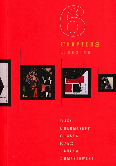 Six Chapters in Design: Saul Bass, Ivan Chermayeff, Milton